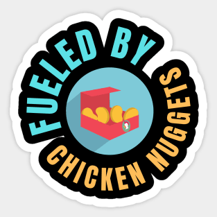 Fueled By Chicken Nuggets Funny Junk Food Lovers Gift Sticker